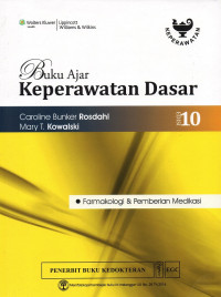 Buku ajar keperawatan dasar : farmakologi & pemberian medikasi = Textbook of basic nursing
