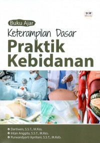 Buku ajar keterampilan dasar praktik kebidanan