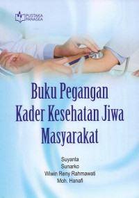 Buku pegangan kader kesehatan jiwa masyarakat