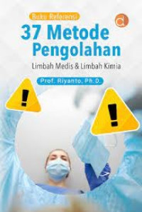 Image of Buku referensi 37 metode pengolahan limbah medis & limbah kimia