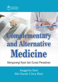 Complementary and alternative medicine : mengurangi
nyeri dan durasi persalinan