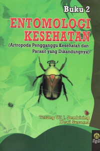Entomologi kesehatan (antropoda pengganggu kesehatan dan parasit yang dikandungnya) Buku 2