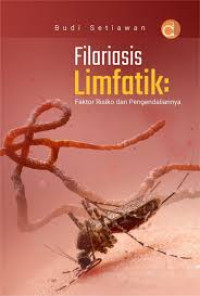 Filariasis limfatik : faktor risiko dan pengendaliannya