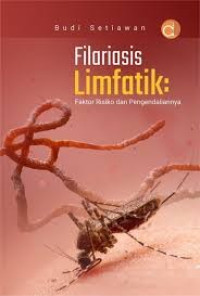 Image of Filariasis limfatik : faktor risiko dan pengendaliannya