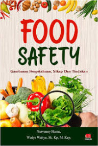 Image of Food safety : gambaran pengetahuan, sikap dan tindakan