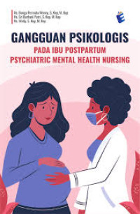 Gangguan psikologis pada ibu postpartum : psychiatric mental health nursing