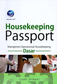 Housekeeping passport : manajemen operasional housekeeping dasar