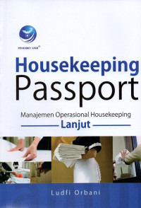 Housekeeping passport :  manajemen operasional housekeeping lanjut