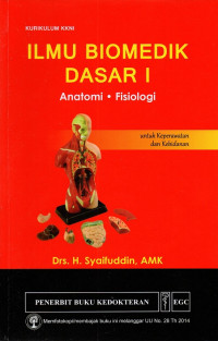 Ilmu biomedik dasar I : anatomi, fisiologi untuk keperawatan dan kebidanan