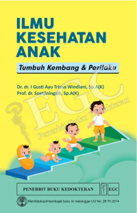 Image of Ilmu kesehatan anak : tumbuh kembang & perilaku