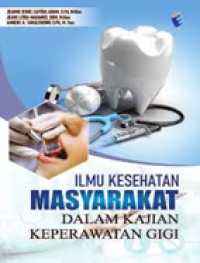 Image of Ilmu kesehatan masyarakat dalam kajian keperawatan gigi