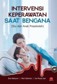 Image of Intervensi keperawatan saat bencana ( ibu dan anak prasekolah )