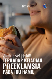 Image of Junk food habits terhadap kejadian preeklamsia pada ibu hamil