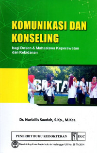 Komunkasi dan konseling : bagi dosen & mahasiswa keperawatan dan kebidanan