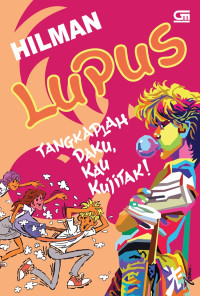 Lupus : tangkaplah daku, kau kujitak