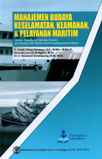 Manajemen budaya keselamatan, keamanan & pelayanan maritim (safety, security, and service culture) ahli nautika, ahli teknia & ahli kepelabuhanan maritim