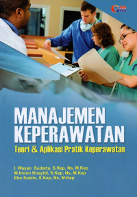 Image of Manajemen keperawatan teori & aplikasi praktik keperawatan