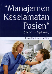 Image of Manajemen keselamatan pasien : (Teori & Aplikasi)