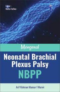 Mengenal neonatal brachial plexus palsy (NBPP)