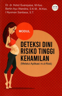 Modul deteksi dini risiko tinggi kehamilan (melalui aplikasi m.d-Risti)