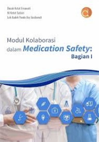 Image of Modul kolaborasi dalam medication safety : bagian I