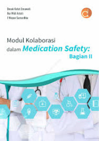 Modul kolaborasi dalam medication safety : bagian II