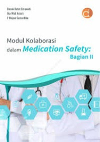 Image of Modul kolaborasi dalam medication safety : bagian II