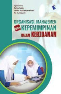 Image of Organisasi, manajemen dan kepemimpinan dalam kebidanan