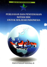 Image of Perluasan dan penyesuaian notasi DDC untuk wilayah Indonesia
