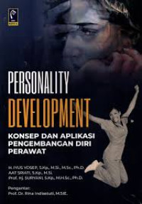 Personality development : konsep dan aplikasi pengembangan diri perawat