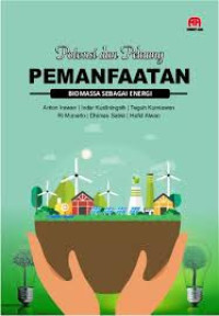 Image of Potensi dan peluang pemanfaatan biomassa sebagai energi