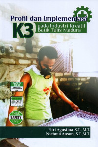 Profil dan implementasi K3 pada industri kreatif batik tulis Madura