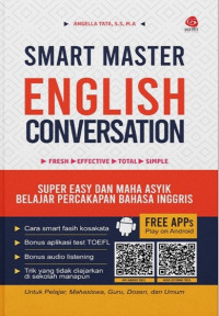 Smart master English conversation : super easy dan mah asyik belajar percakapan bahasa Inggris