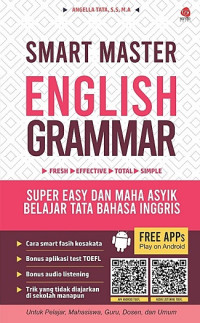 Smart master english grammar  : super easy dan mah asyik belajar tata bahasa Inggris