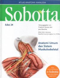 Sobotta atlas anatomi manusia : anatomi umum dan sistem muskuloskeletal = Sobbota atlas der anatomie, 24th edition