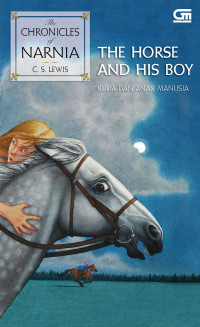 The chronicles of narnia : kuda dan anak manusia buku 3 = the chronicles of narnia : the horse and his boy