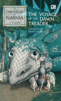 The chronicles of narnia : petualangan dawn treader buku 5 = the chronicles of narnia : the voyage of the dawn treader