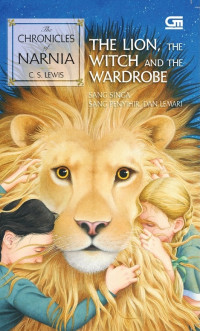 The chronicles of narnia : sang singa, sang penyihir, dan lemari buku 2= the chronicles of narnia : the lion, the witch and the wardrobe