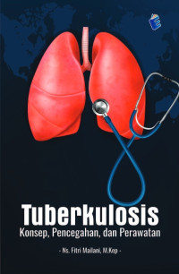 Image of Tuberkulosis : konsep, pencegahan, dan perawatan