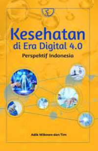Kesehatan di era digital 4.0 perspektif Indonesia