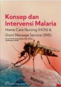 Konsep dan intervensi malaria home care nursing (HCN) & short message service (SMS)